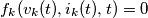 f_k(v_k(t), i_k(t), t)=0